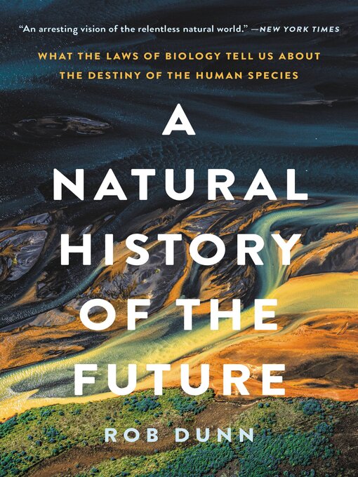 Title details for A Natural History of the Future by Rob Dunn - Wait list